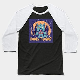 Howl's it goin? Baseball T-Shirt